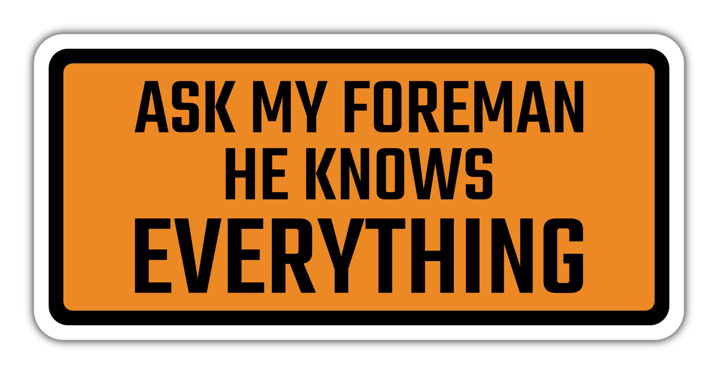 ASK MY FOREMAN