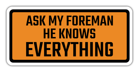 ASK MY FOREMAN